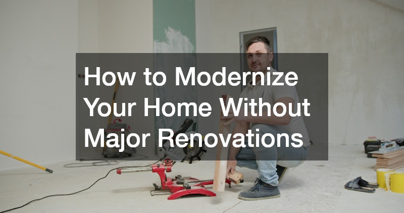 How to Modernize Your Home Without Major Renovations